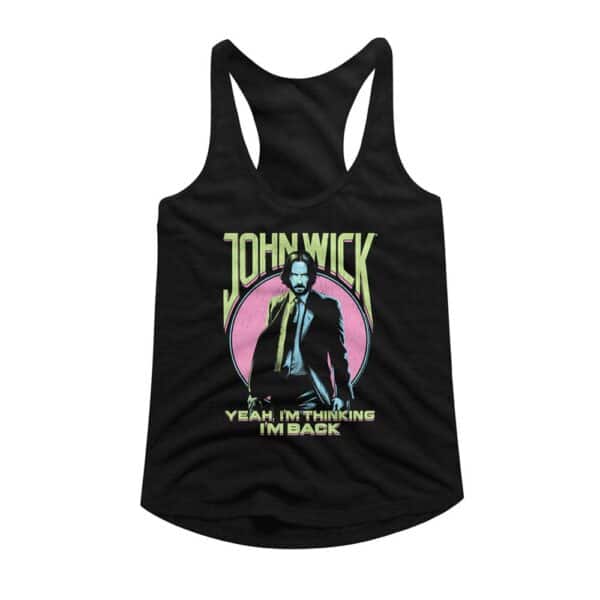 John Wick Yeah Im Thinking Im Back- Ladies Slimfit Racerback