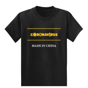 Coronavirus Made In China T-Shirt