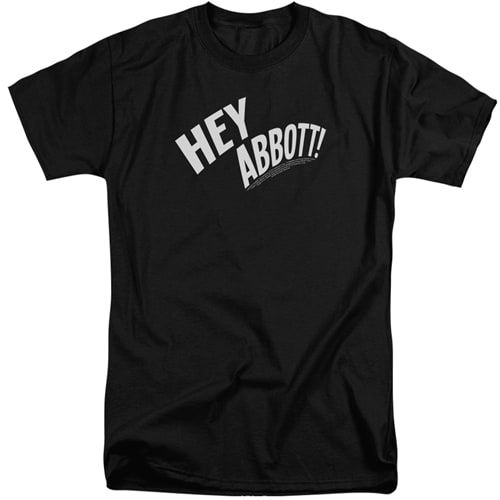 Abbot & Costello - Hey Abbot Tall Shirt