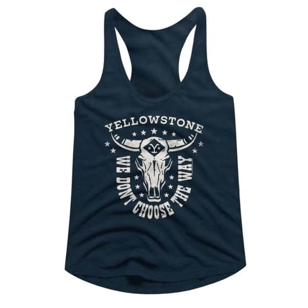 YELLOWSTONE-YELLOWSTONE WE DONT CHOOSE THE WAYIDNIGHT NAVY LADIES RACERBACK